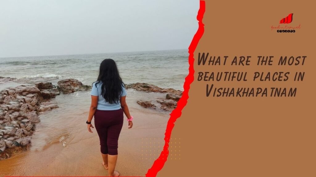 The most beautiful place in Vishakhapatnam is the one depicted in this image, where the girl is standing